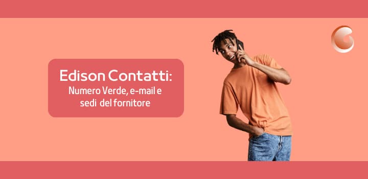 Edison Contatti: la guida completa su numero verde, e-mail e sedi del fornitore