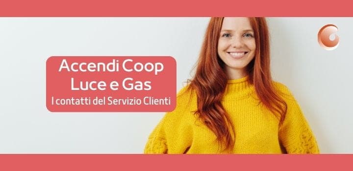Accendi Coop Luce e Gas: tutti i contatti per accedere al servizio clienti