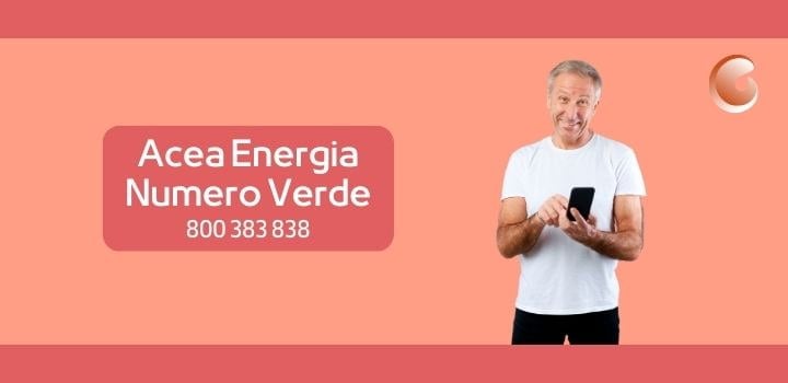 Acea Energia Numero Verde: qual è e quando chiedere Assistenza